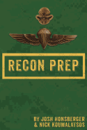 Marine Recon Prep: Basic Reconnaissance Course 12 Week Training Guide