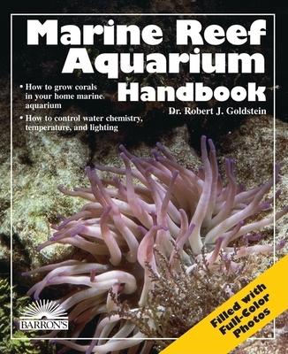 Marine Reef Aquarium Handbook - Goldstein