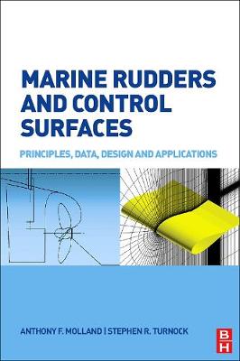 Marine Rudders and Control Surfaces: Principles, Data, Design and Applications - Molland, Anthony F, and Turnock, Stephen R, Professor