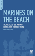 Marines on the Beach: The Politics of U.S. Military Intervention Decision Making