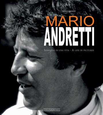 Mario Andretti: Immagini Di Una Vita/A Life in Pictures - Donnini, Mario