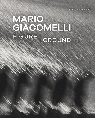 Mario Giacomelli: Figure/Ground - Heckert, Virginia