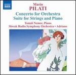 Mario Pilati: Concerto for Orchestra; Suite for Strings and Piano