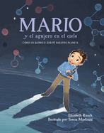 Mario Y El Agujero En El Cielo / Mario and the Hole in the Sky: C?mo Un Qu?mico Salv? Nuestro Planeta