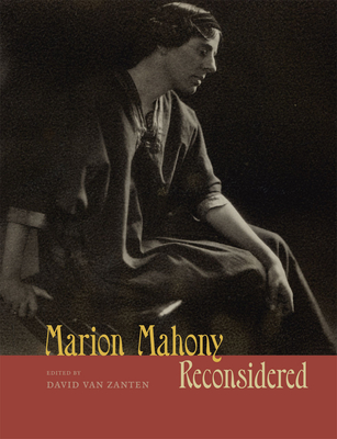 Marion Mahony Reconsidered - Van Zanten, David (Editor)