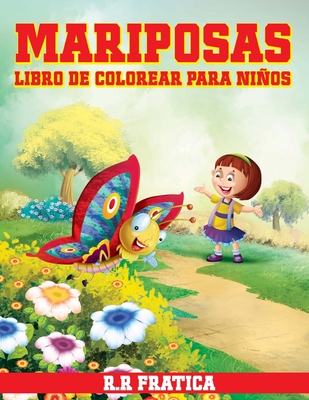 Mariposas libro de colorear para ninos: Libro de colorear relajante para nias y nios pequeos de 4 a 12 aos - Fratica, R R