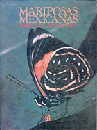 Mariposas Mexicanas: Guia Para Su Colecta y Determinacion