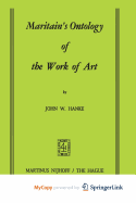 Maritain's Ontology of the Work of Art - Hanke, J W