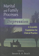 Marital and Family Processes in Depression: A Scientific Foundation for Clinical Practice
