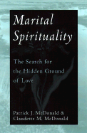 Marital Spirituality: The Search for the Hidden Ground of Love