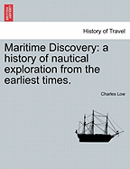 Maritime Discovery: A History of Nautical Exploration from the Earliest Times, Volume 1