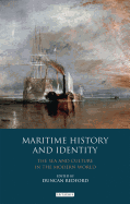 Maritime History and Identity: The Sea and Culture in the Modern World