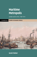 Maritime Metropolis: London and Its Port, 1780-1914