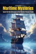 Maritime Mysteries: Quest for the Unknown in the World of Ocean Travel