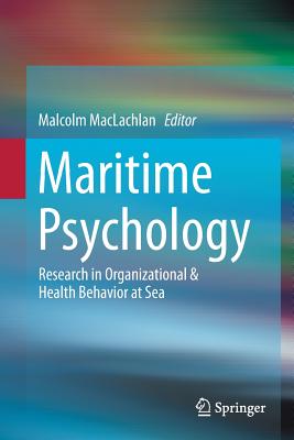 Maritime Psychology: Research in Organizational & Health Behavior at Sea - MacLachlan, Malcolm (Editor)