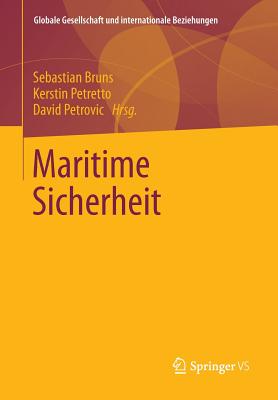 Maritime Sicherheit - Bruns, Sebastian (Editor), and Petretto, Kerstin (Editor), and Petrovic, David (Editor)