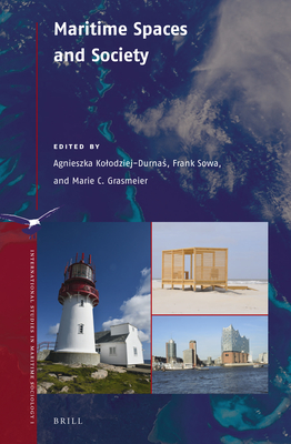 Maritime Spaces and Society - Kolodziej-Durna , Agnieszka, and Sowa, Frank, and Grasmeier, Marie C