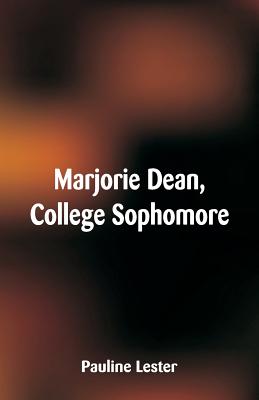 Marjorie Dean, College Sophomore - Lester, Pauline