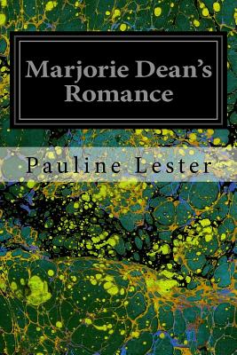 Marjorie Dean's Romance - Lester, Pauline