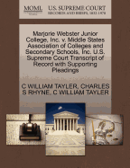 Marjorie Webster Junior College, Inc. V. Middle States Association of Colleges and Secondary Schools, Inc. U.S. Supreme Court Transcript of Record with Supporting Pleadings