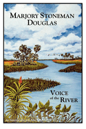 Marjory Stoneman Douglas: Voice of the River
