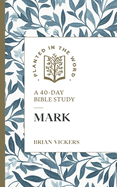 Mark: A 40-Day Bible Study