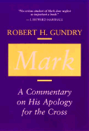 Mark: A Commentary on His Apology for the Cross