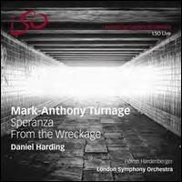 Mark-Anthony Turnage: Speranza; From the Wreckage - Hkan Hardenberger (trumpet); London Symphony Orchestra; Daniel Harding (conductor)