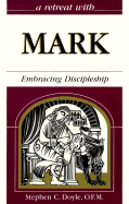 Mark: Embracing Discipleship - Doyle, Stephen, and Hutchinson, Gloria (Introduction by)