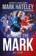 Mark Hateley: Hitting the Mark: My Story