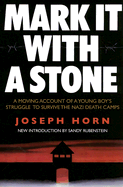 Mark It with a Stone - Horn, Joseph, and Rubenstein, Sandy (Introduction by)