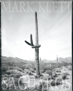 Mark Klett: Saguaros - Klett, Mark (Photographer), and McNamee, Gregory (Text by)