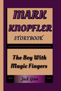 Mark Knopfler Storybook: The Boy With Magic Fingers