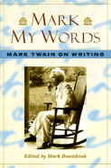 Mark My Words: Mark Twain on Writing