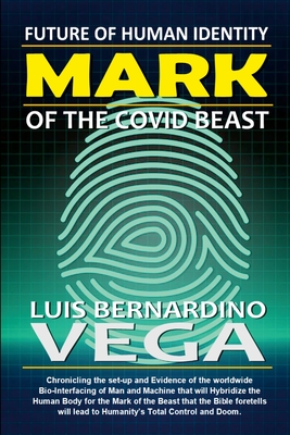 Mark of the COVID Beast: The Future of Human Identity - Vega, Luis
