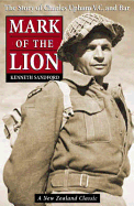 Mark of the Lion: The Story of Capt. Charles Upham, V.C. and Bar