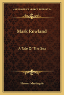 Mark Rowland: A Tale Of The Sea