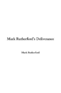 Mark Rutherford's Deliverance - Rutherford, Mark