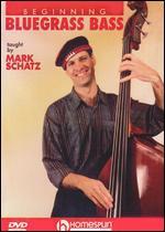 Mark Schatz: Beginning Bluegrass Bass, Vol.1