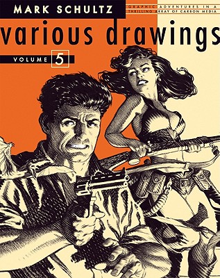 Mark Schultz Various Drawings Volume Five - Schultz, Mark, and Perry, Fred (Introduction by)