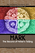 Mark: The Record of Peter's Telling: the Crucified Life Translation