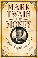 Mark Twain and Money: Language, Capital, and Culture