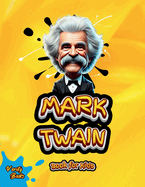 Mark Twain Book for Kids: Discover the Fascinating Life of One of America's Greatest Storytellers!