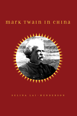 Mark Twain in China - Lai-Henderson, Selina