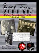 Mark Twain Zephyr: History, Restoration & Rebirth: Volume One (Premium Edition): Premium Edition