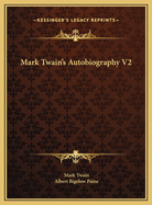 Mark Twain's Autobiography V2