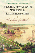 Mark Twain's Travel Literature: The Odyssey of a Mind