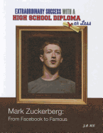 Mark Zuckerberg: From Facebook to Famous