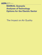 MARKAL Scenario Analyses of Technology Options for the Electric Sector: The Impact on Air Quality - Decarolis, Joseph F, and Shay, Carol L, and Loughlin, Daniel H