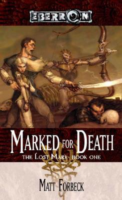 Marked for Death: The Lost Mark, Book 1 - Forbeck, Matt